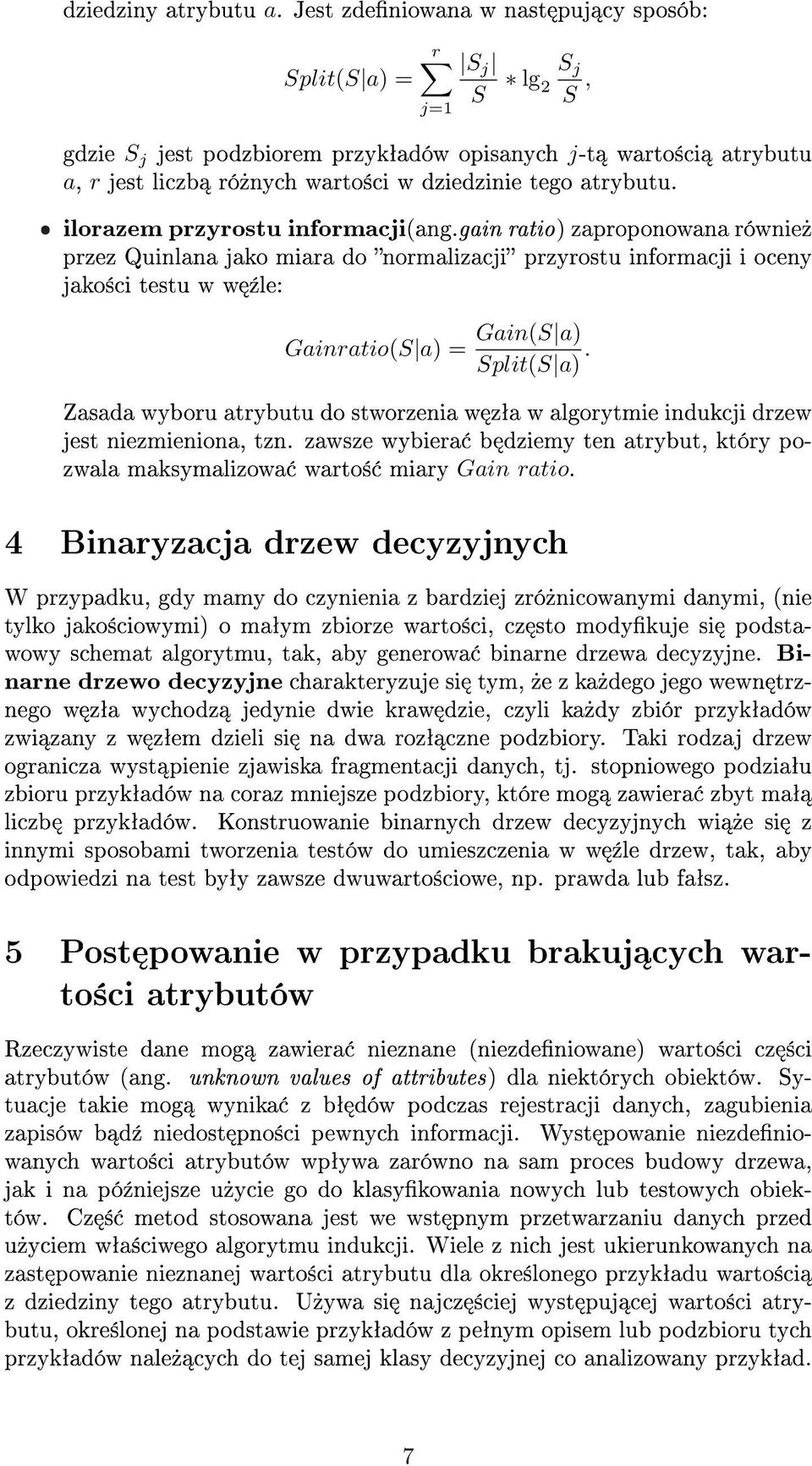 atrybutu. ˆ ilorazem przyrostu informacji(ang.