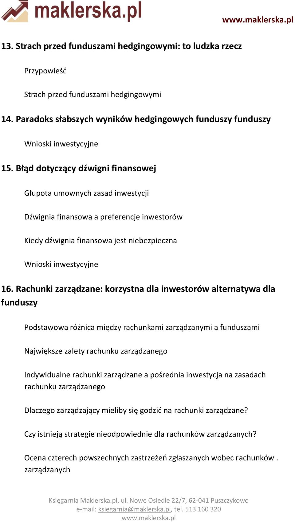 Rachunki zarządzane: korzystna dla inwestorów alternatywa dla funduszy Podstawowa różnica między rachunkami zarządzanymi a funduszami Największe zalety rachunku zarządzanego Indywidualne rachunki