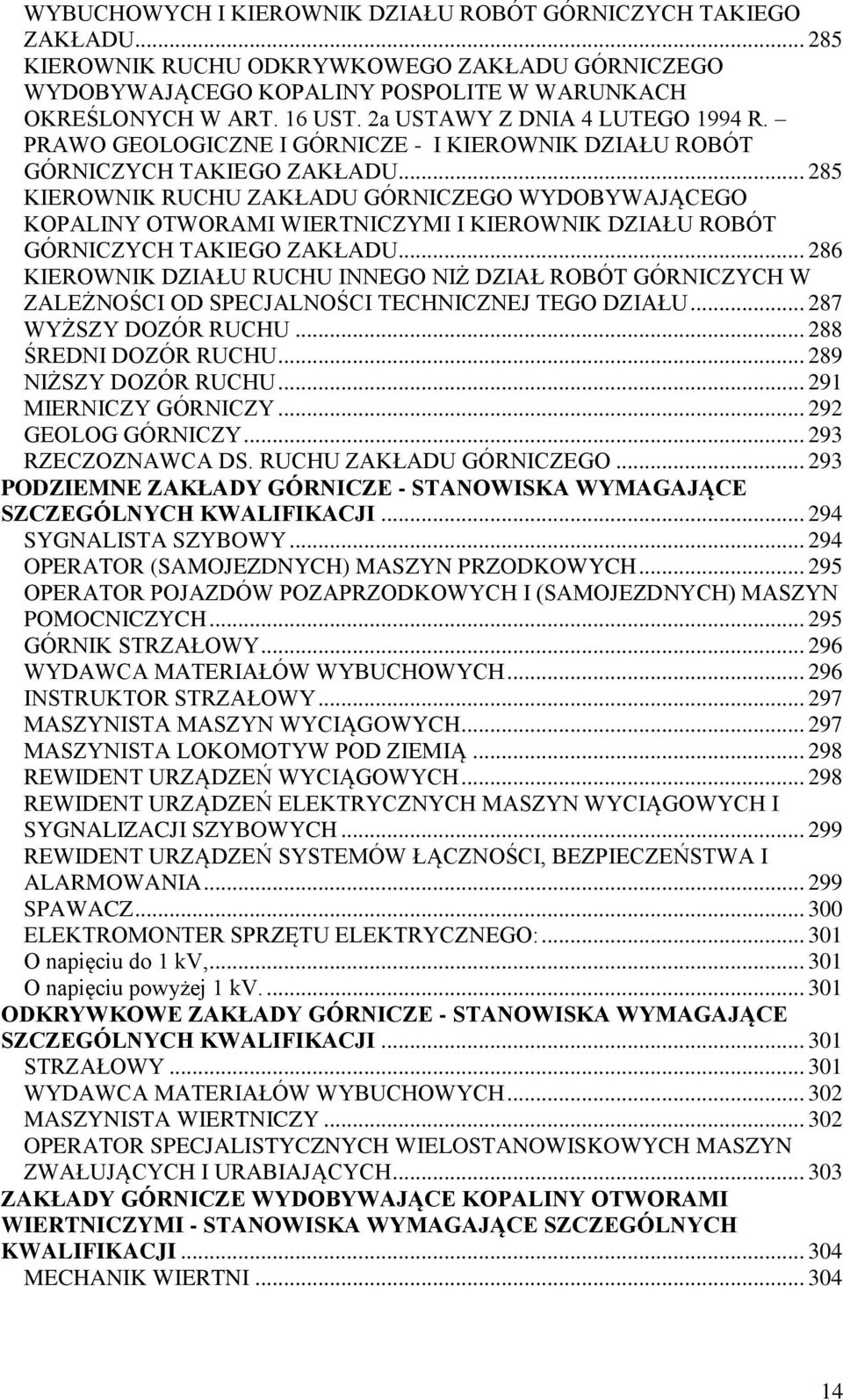 .. 285 KIEROWNIK RUCHU ZAKŁADU GÓRNICZEGO WYDOBYWAJĄCEGO KOPALINY OTWORAMI WIERTNICZYMI I KIEROWNIK DZIAŁU ROBÓT GÓRNICZYCH TAKIEGO ZAKŁADU.