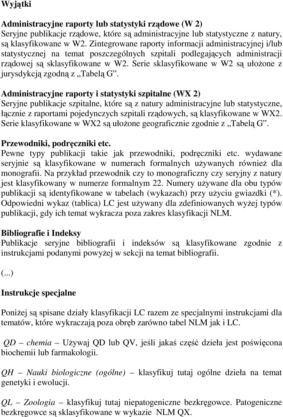 Serie sklasyfikowane w W2 są ułoŝone z jurysdykcją zgodną z Tabelą G.