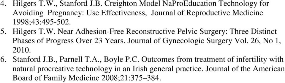 Hilgers T.W. Near Adhesion-Free Reconstructive Pelvic Surgery: Three Distinct Phases of Progress Over 23 Years.