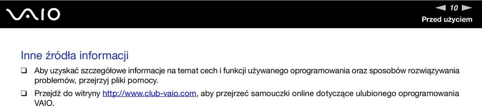 problemów, przejrzyj pliki pomocy. Przejdź do witryny http://www.club-vaio.