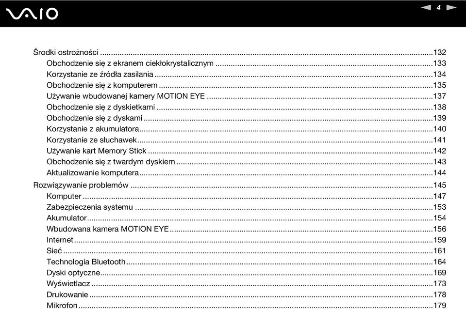 ..140 Korzystanie ze słuchawek...141 Używanie kart Memory Stick...142 Obchodzenie się z twardym dyskiem...143 Aktualizowanie komputera...144 Rozwiązywanie problemów.