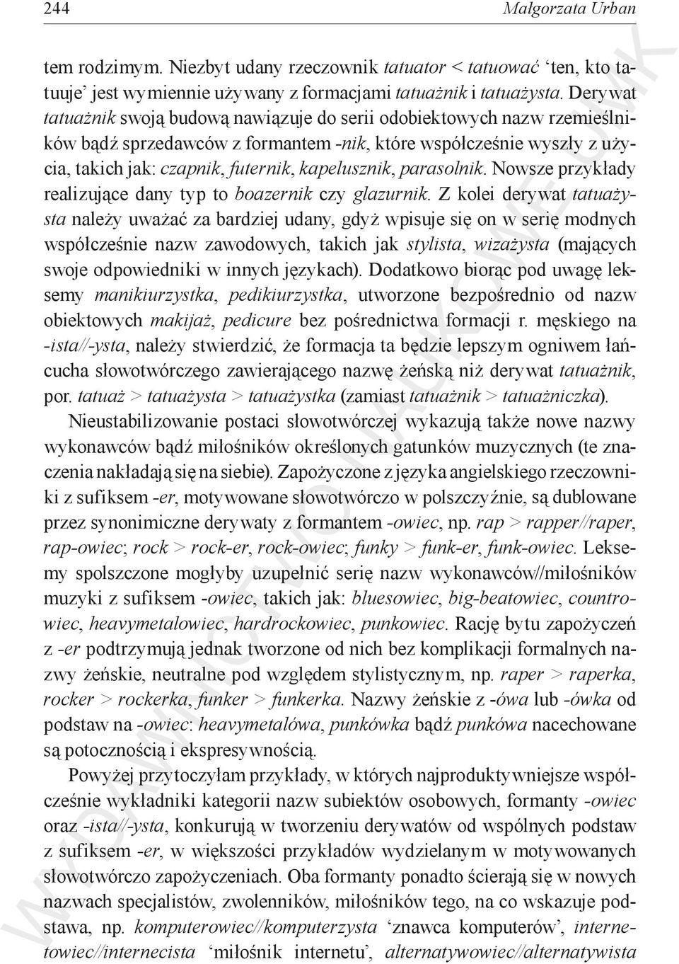 parasolnik. Nowsze przykłady realizujące dany typ to boazernik czy glazurnik.