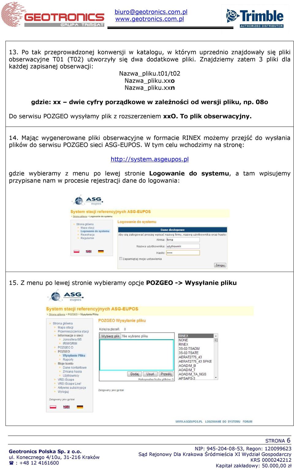 08o Do serwisu POZGEO wysyłamy plik z rozszerzeniem xxo. To plik obserwacyjny. 14.