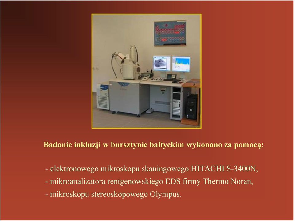 HITACHI S-3400N, - mikroanalizatora rentgenowskiego