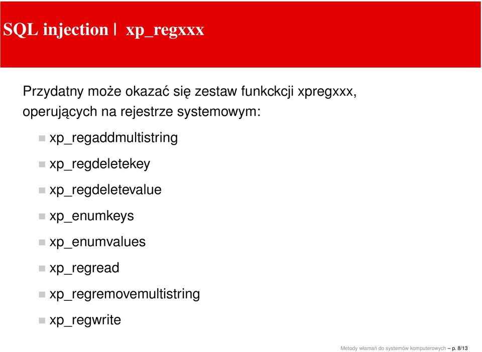 xp_regdeletekey xp_regdeletevalue xp_enumkeys xp_enumvalues xp_regread