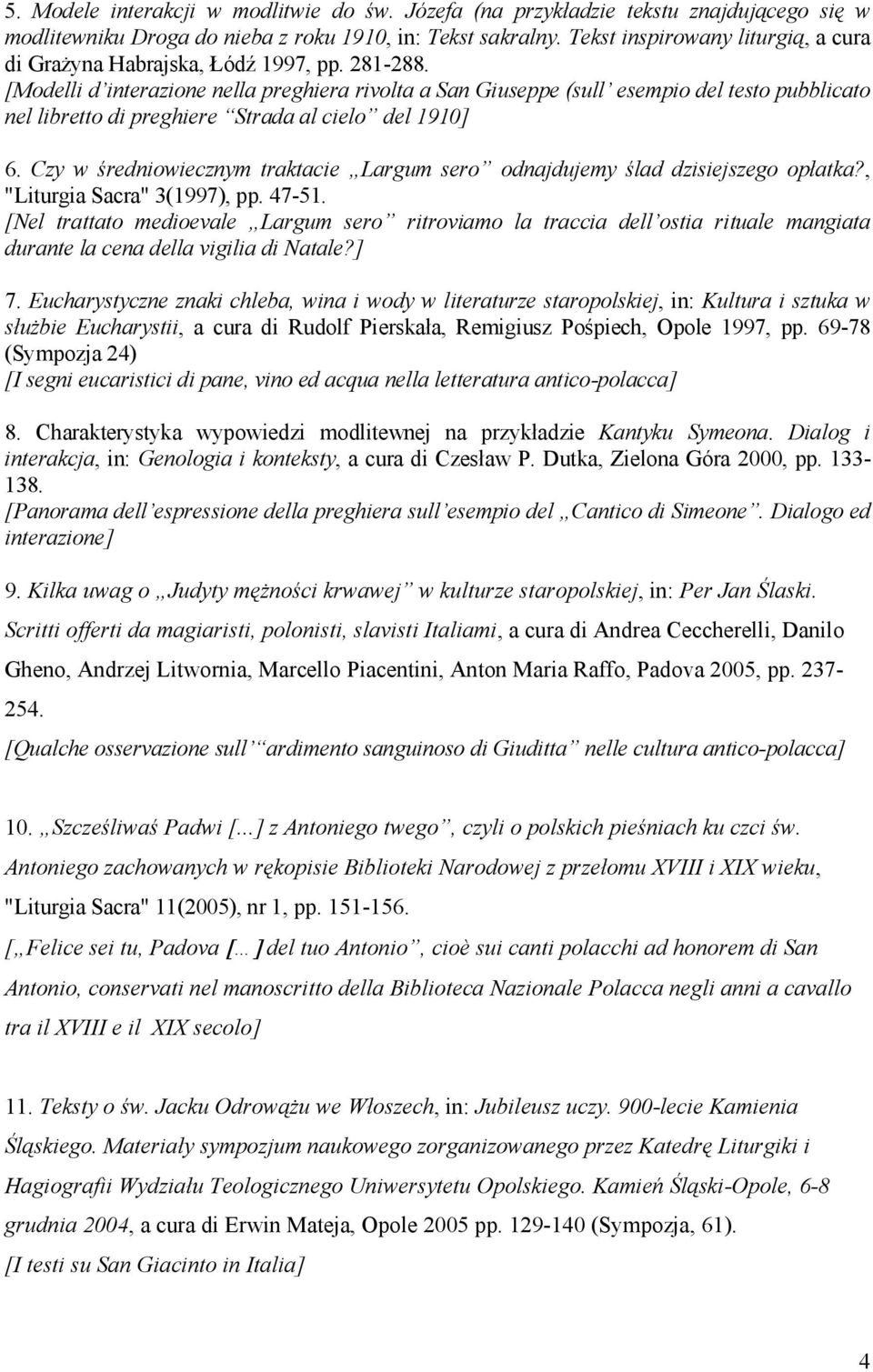 [Modelli d interazione nella preghiera rivolta a San Giuseppe (sull esempio del testo pubblicato nel libretto di preghiere Strada al cielo del 1910] 6.