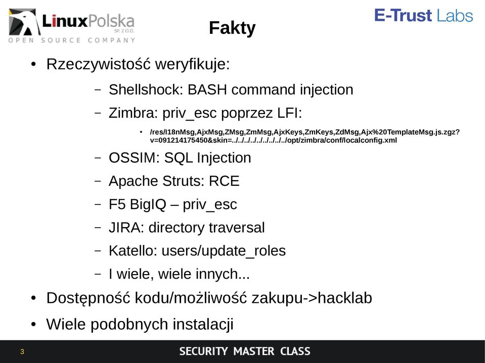 xml OSSIM: SQL Injection Apache Struts: RCE F5 BigIQ priv_esc JIRA: directory traversal Katello: users/update_roles