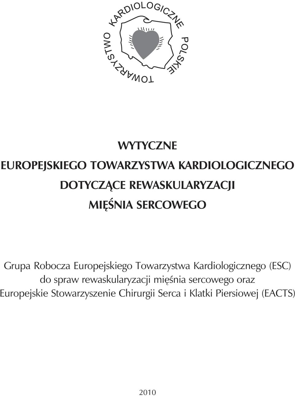 Towarzystwa Kardiologicznego (ESC) do spraw rewaskularyzacji mięśnia