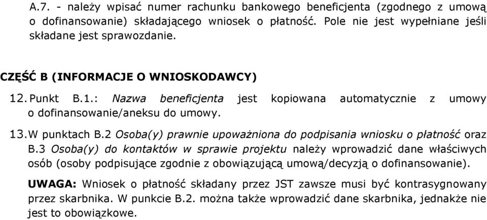 2 Osoba(y) prawnie upoważniona do podpisania wniosku o płatność oraz B.
