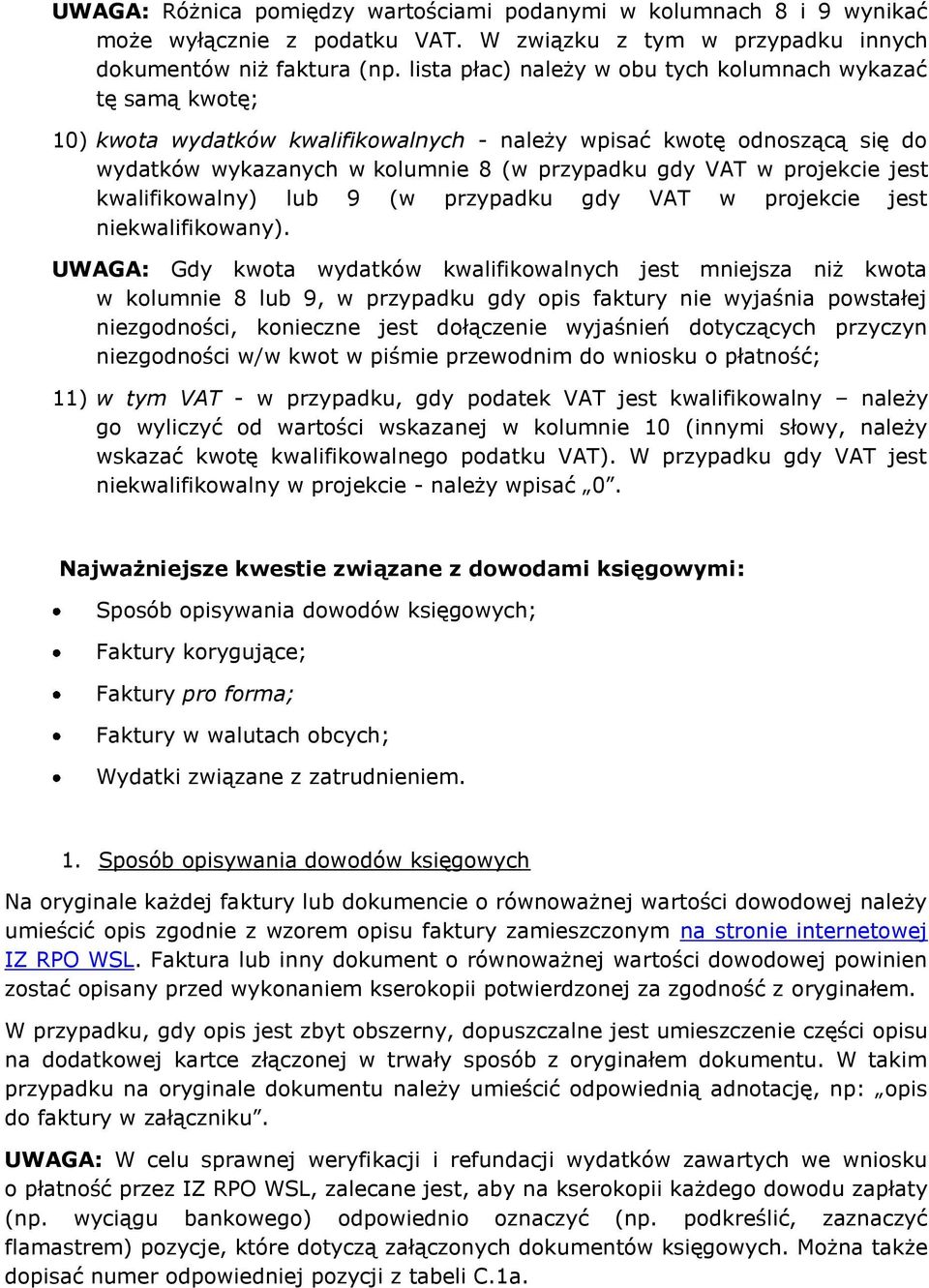 projekcie jest kwalifikowalny) lub 9 (w przypadku gdy VAT w projekcie jest niekwalifikowany).
