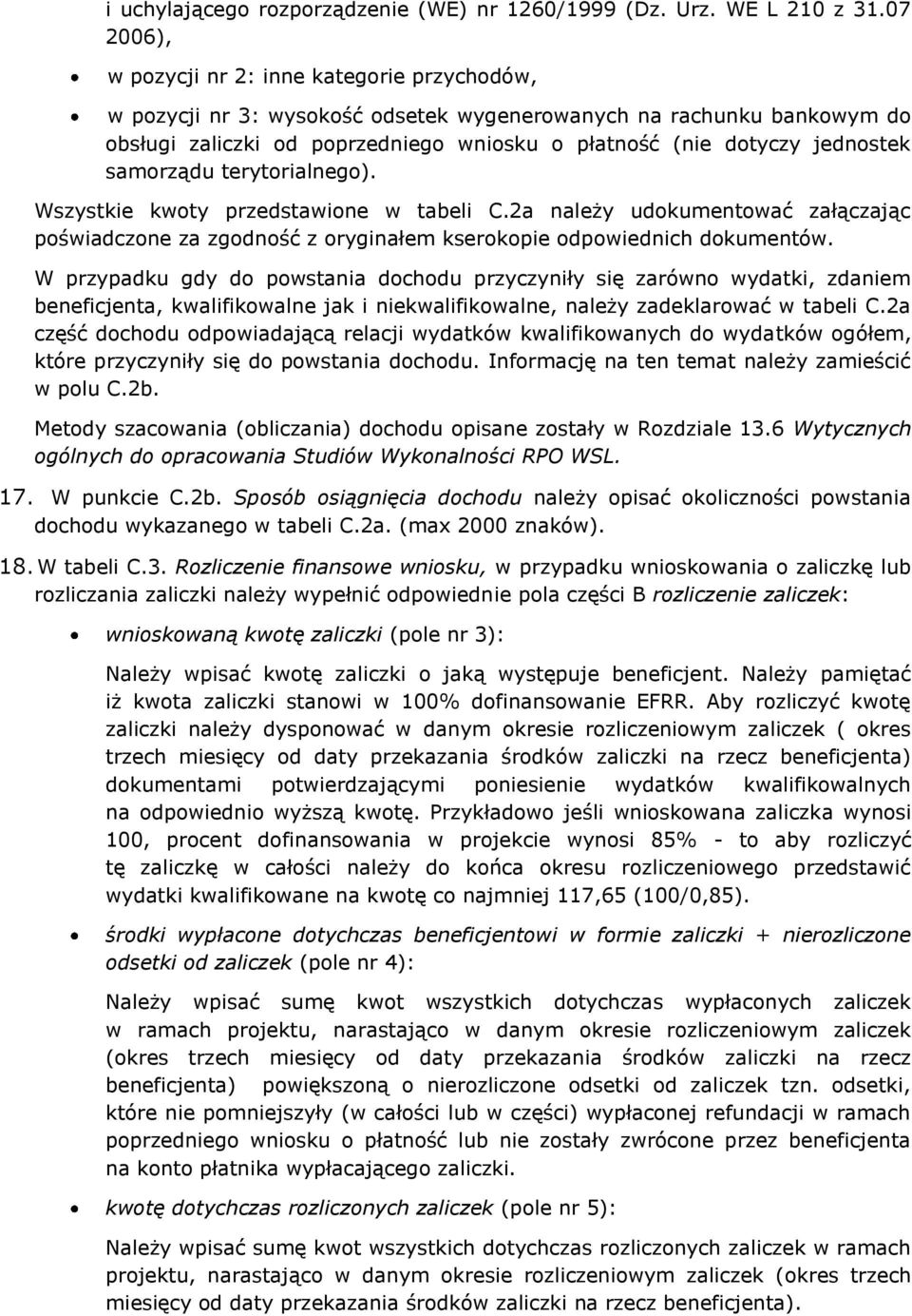 samorządu terytorialnego). Wszystkie kwoty przedstawione w tabeli C.2a należy udokumentować załączając poświadczone za zgodność z oryginałem kserokopie odpowiednich dokumentów.
