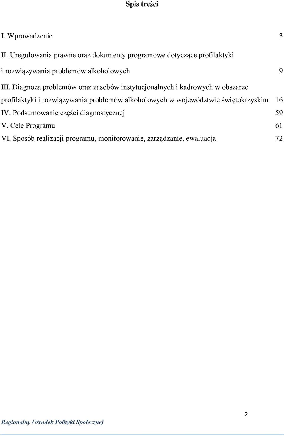 III. Diagnoza problemów oraz zasobów instytucjonalnych i kadrowych w obszarze profilaktyki i rozwiązywania