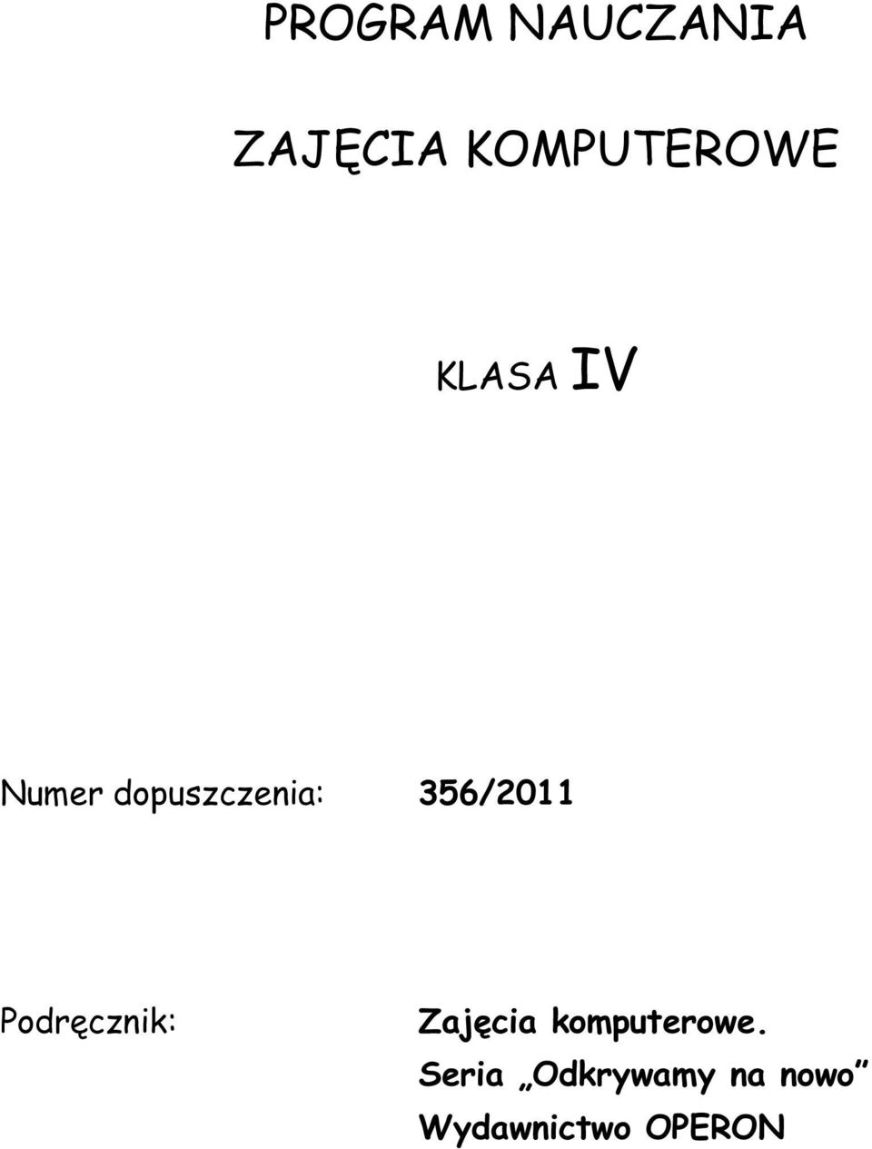 Podręcznik: Zajęcia komputerowe.