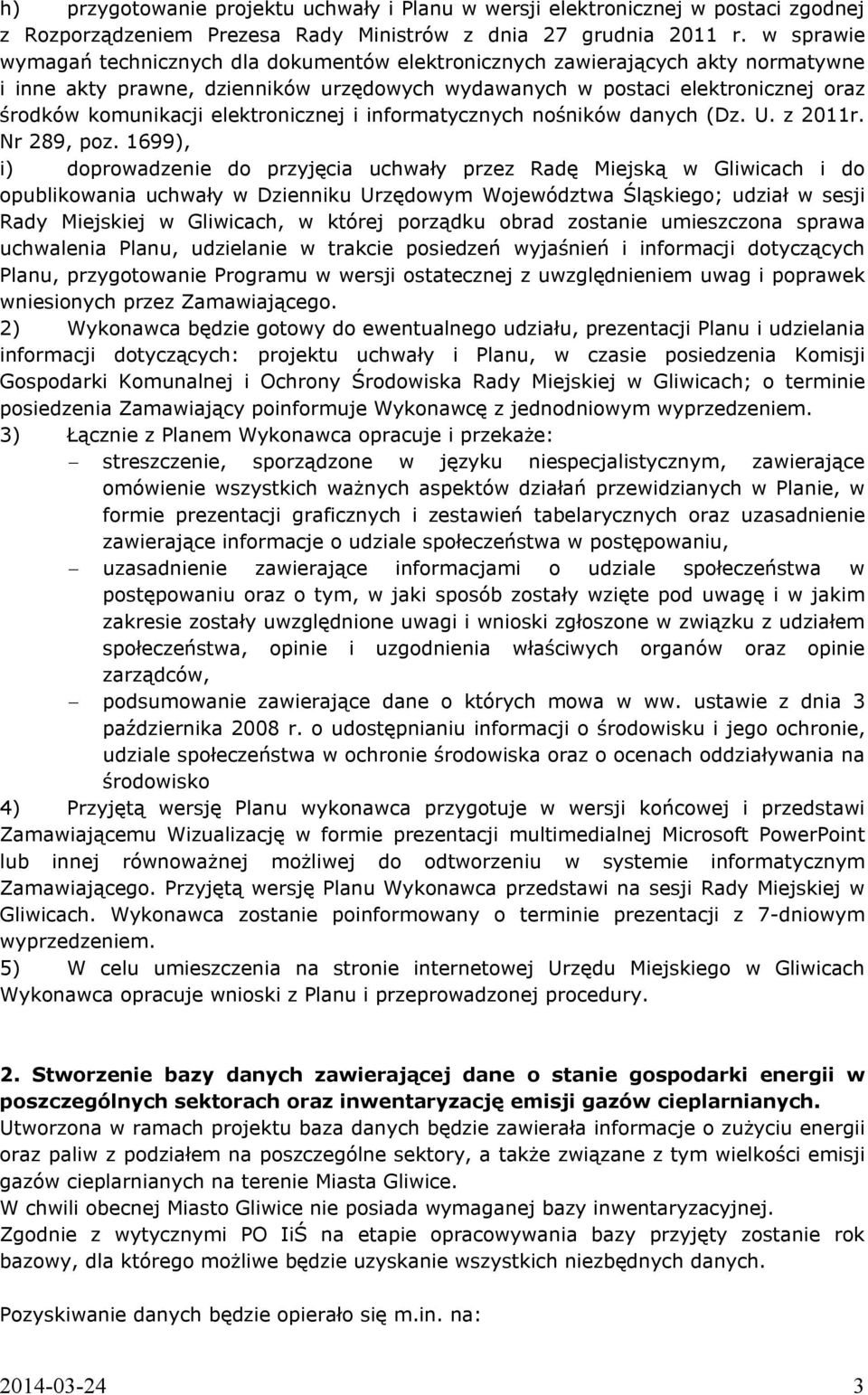 elektronicznej i informatycznych nośników danych (Dz. U. z 2011r. Nr 289, poz.