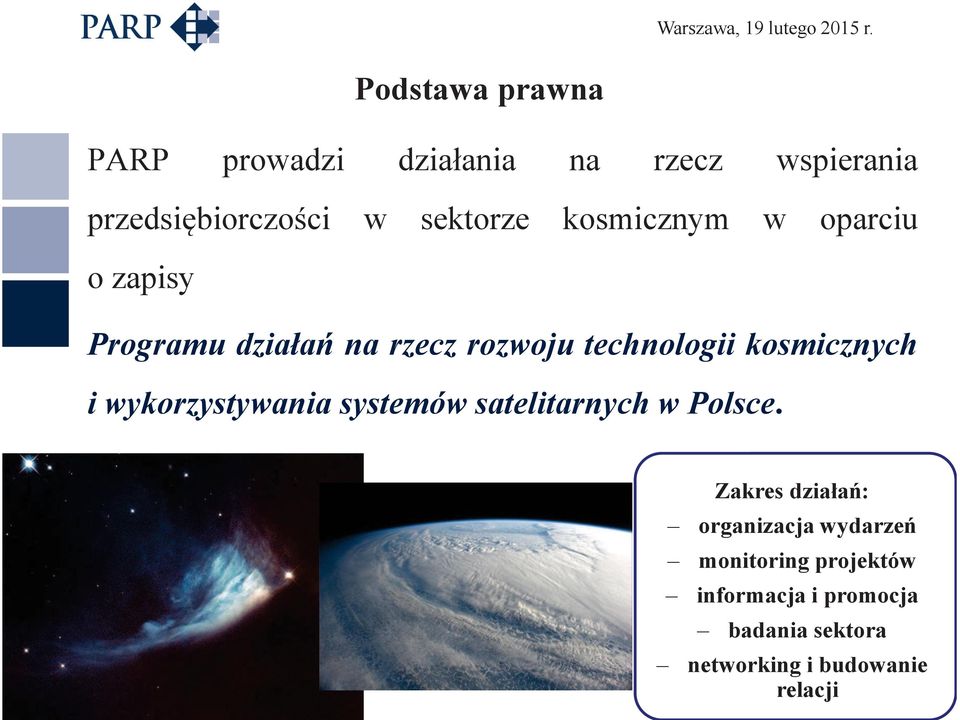 kosmicznym w oparciu o zapisy Programu działań na rzecz rozwoju technologii kosmicznych i