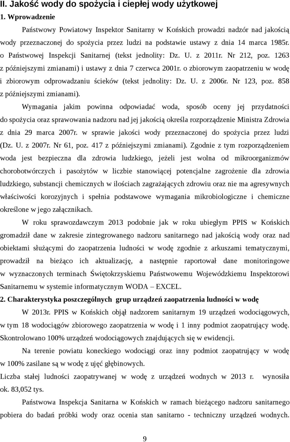 o Państwowej Inspekcji Sanitarnej (tekst jednolity: Dz. U. z 211r. Nr 212, poz. 1263 z późniejszymi zmianami) i ustawy z dnia 7 czerwca 21r.