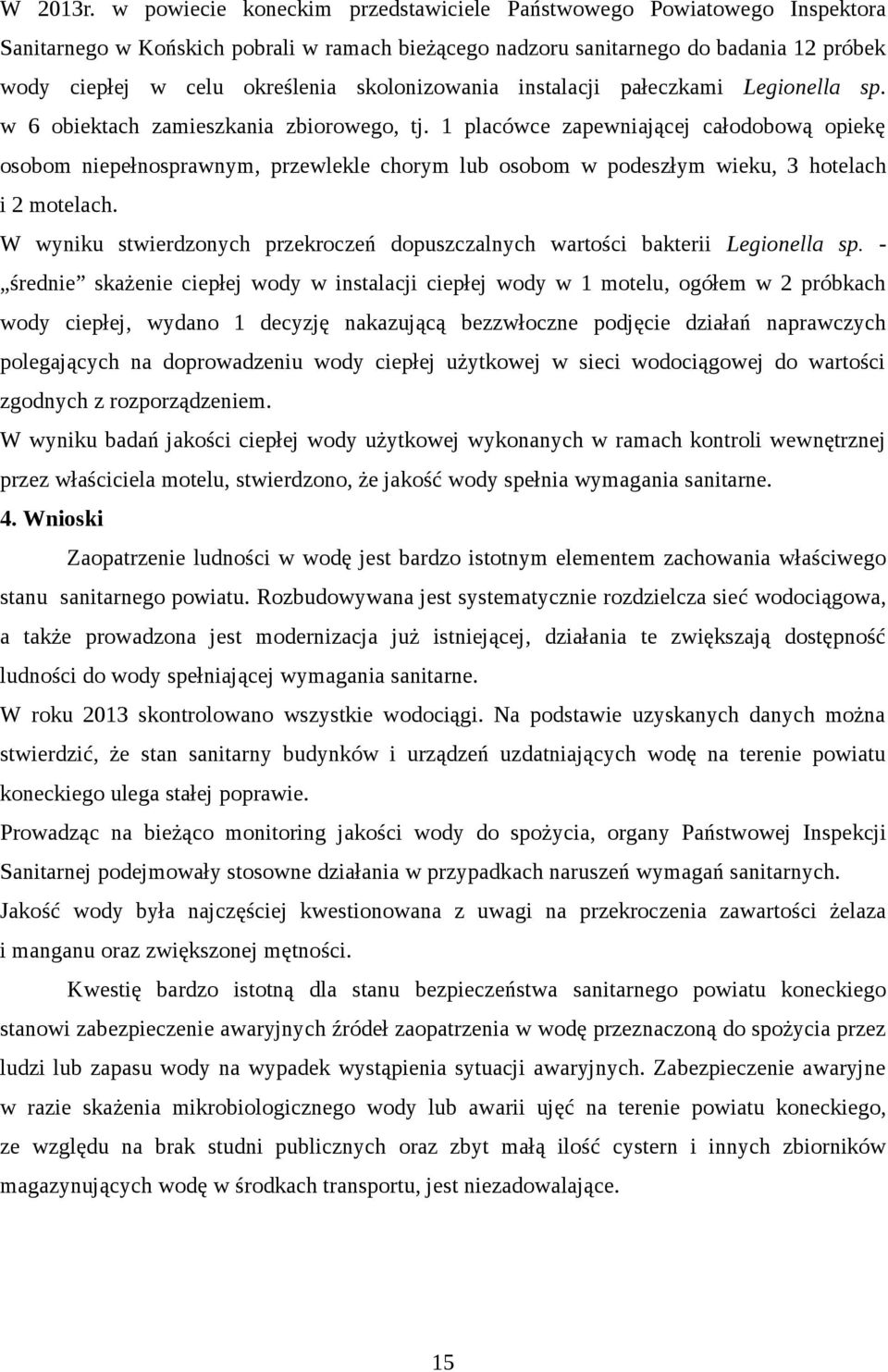 skolonizowania instalacji pałeczkami Legionella sp. w 6 obiektach zamieszkania zbiorowego, tj.