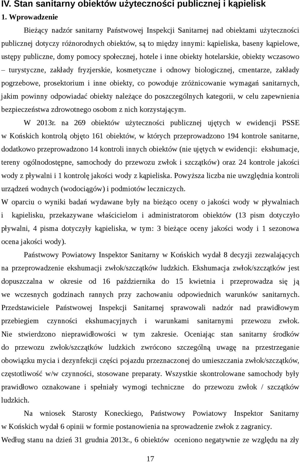 publiczne, domy pomocy społecznej, hotele i inne obiekty hotelarskie, obiekty wczasowo turystyczne, zakłady fryzjerskie, kosmetyczne i odnowy biologicznej, cmentarze, zakłady pogrzebowe, prosektorium