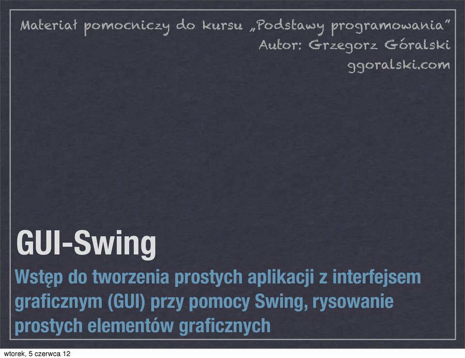 com GUI-Swing Wstęp do tworzenia prostych aplikacji z
