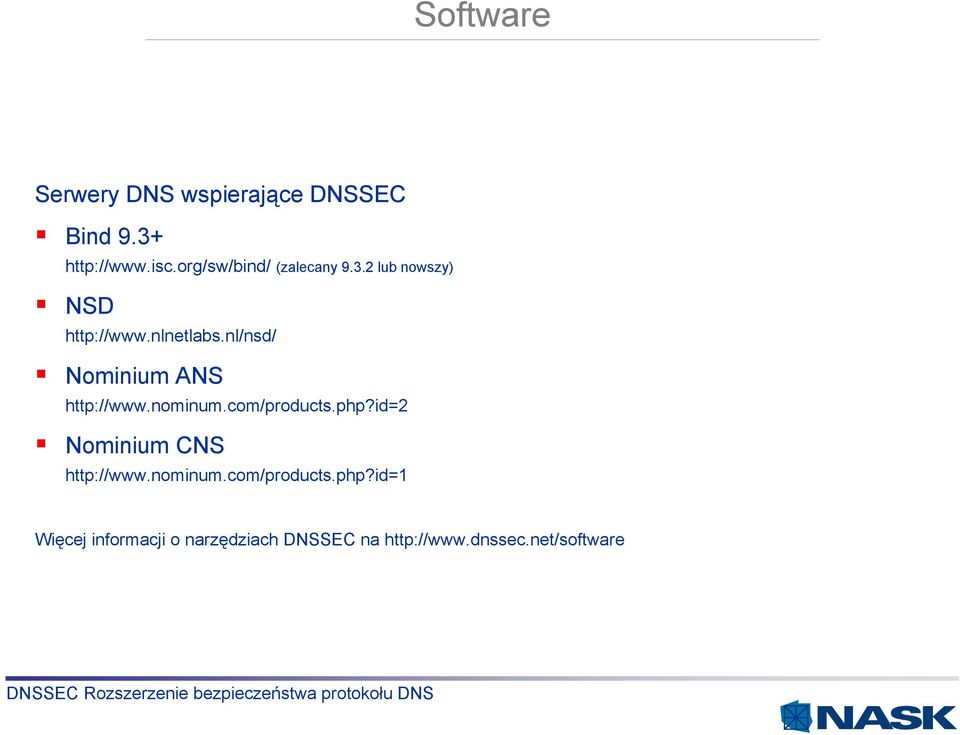 nl/nsd/ Nominium ANS http://www.nominum.com/products.php?