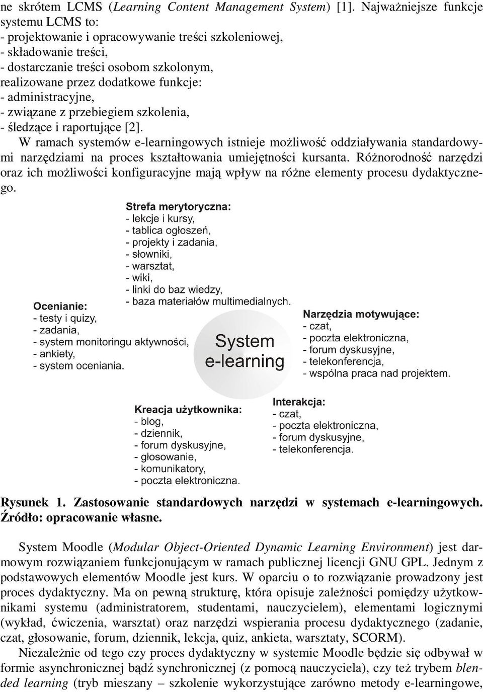 administracyjne, - związane z przebiegiem szkolenia, - śledzące i raportujące [2].