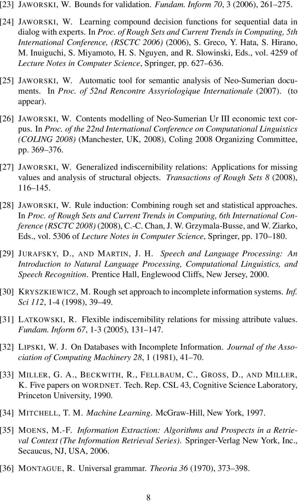 4259 of Lecture Notes in Computer Science, Springer, pp. 627 636. [25] JAWORSKI, W. Automatic tool for semantic analysis of Neo-Sumerian documents. In Proc.
