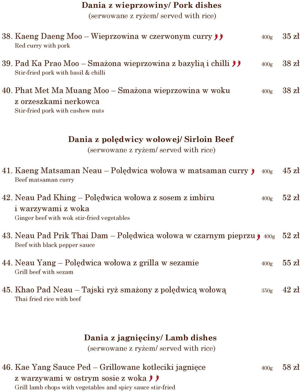 Phat Met Ma Muang Moo Smażona wieprzowina w woku 400g 38 zł z orzeszkami nerkowca Stir-fried pork with cashew nuts Dania z polędwicy wołowej/ Sirloin Beef (serwowane z ryżem/ served with rice) 41.