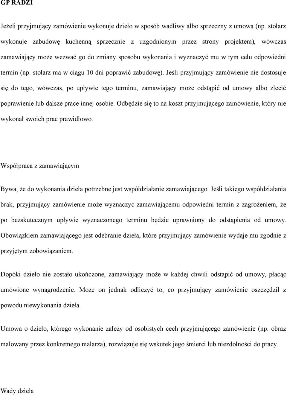 stolarz ma w ciągu 10 dni poprawić zabudowę).