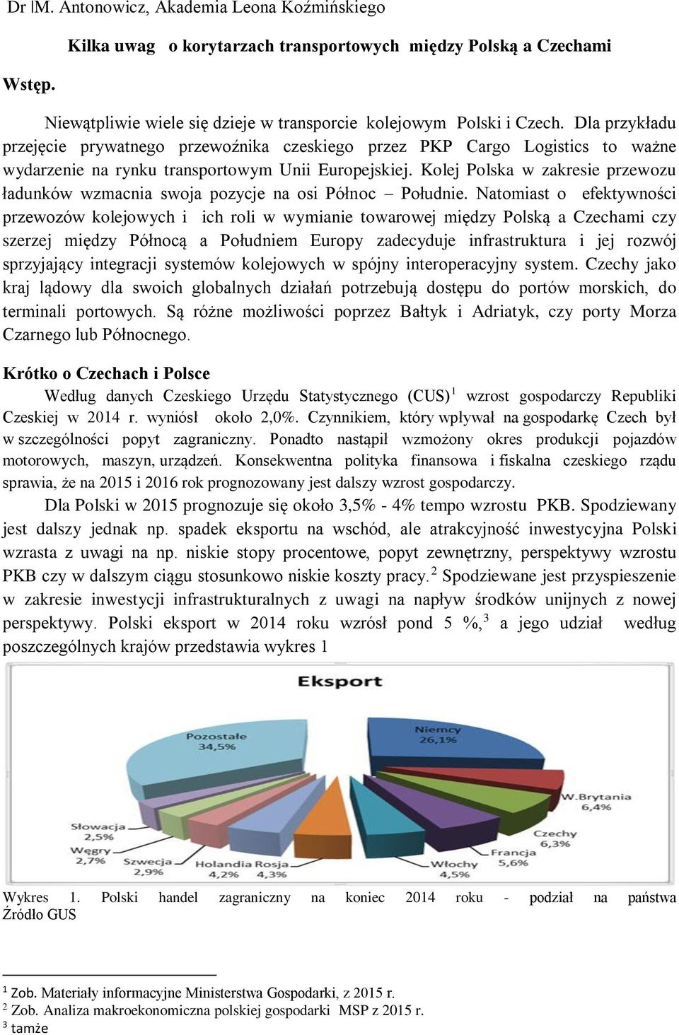 Kolej Polska w zakresie przewozu ładunków wzmacnia swoja pozycje na osi Północ Południe.