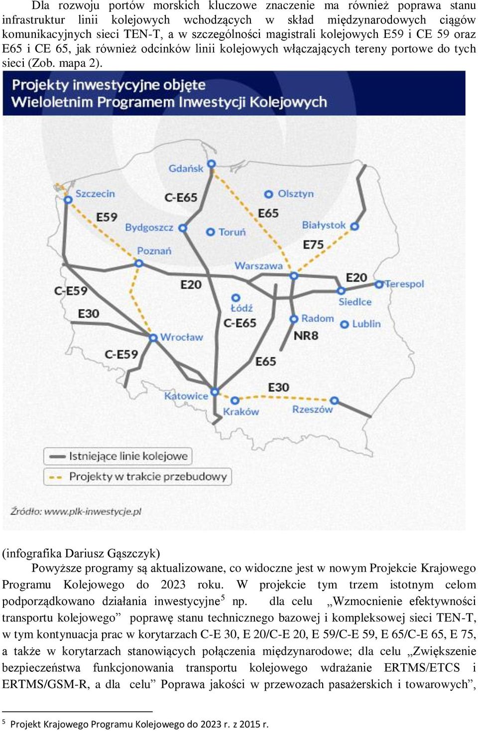 (infografika Dariusz Gąszczyk) Powyższe programy są aktualizowane, co widoczne jest w nowym Projekcie Krajowego Programu Kolejowego do 2023 roku.