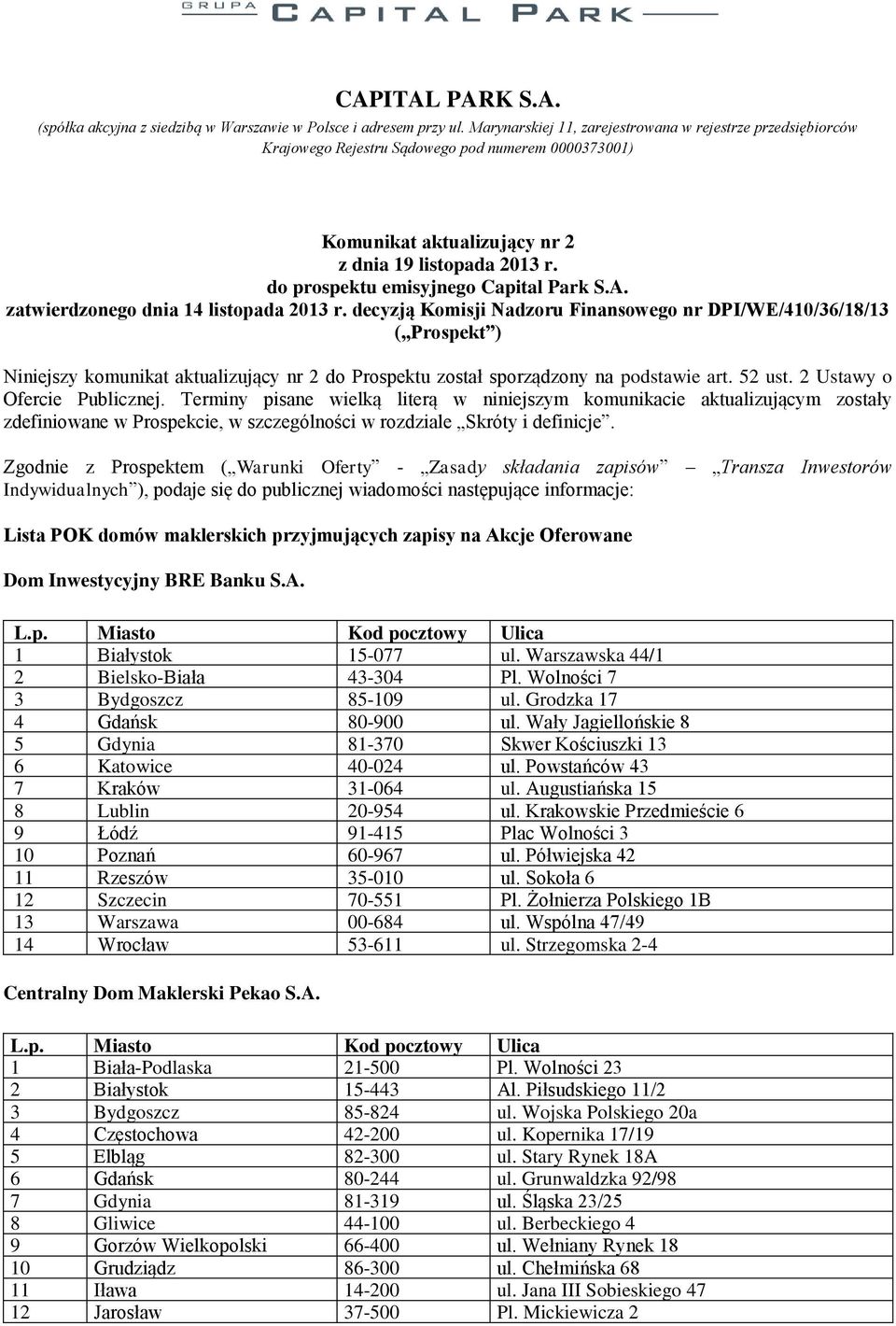 do prospektu emisyjnego Capital Park S.A. zatwierdzonego dnia 14 listopada 2013 r.