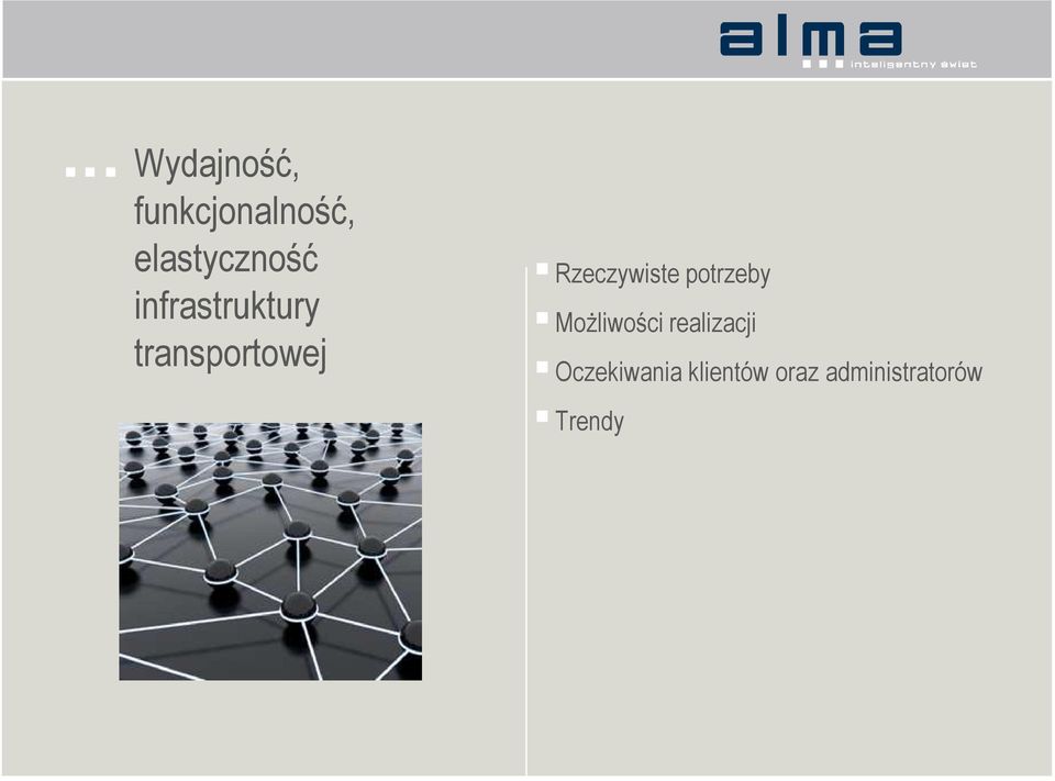 Rzeczywiste potrzeby MoŜliwości