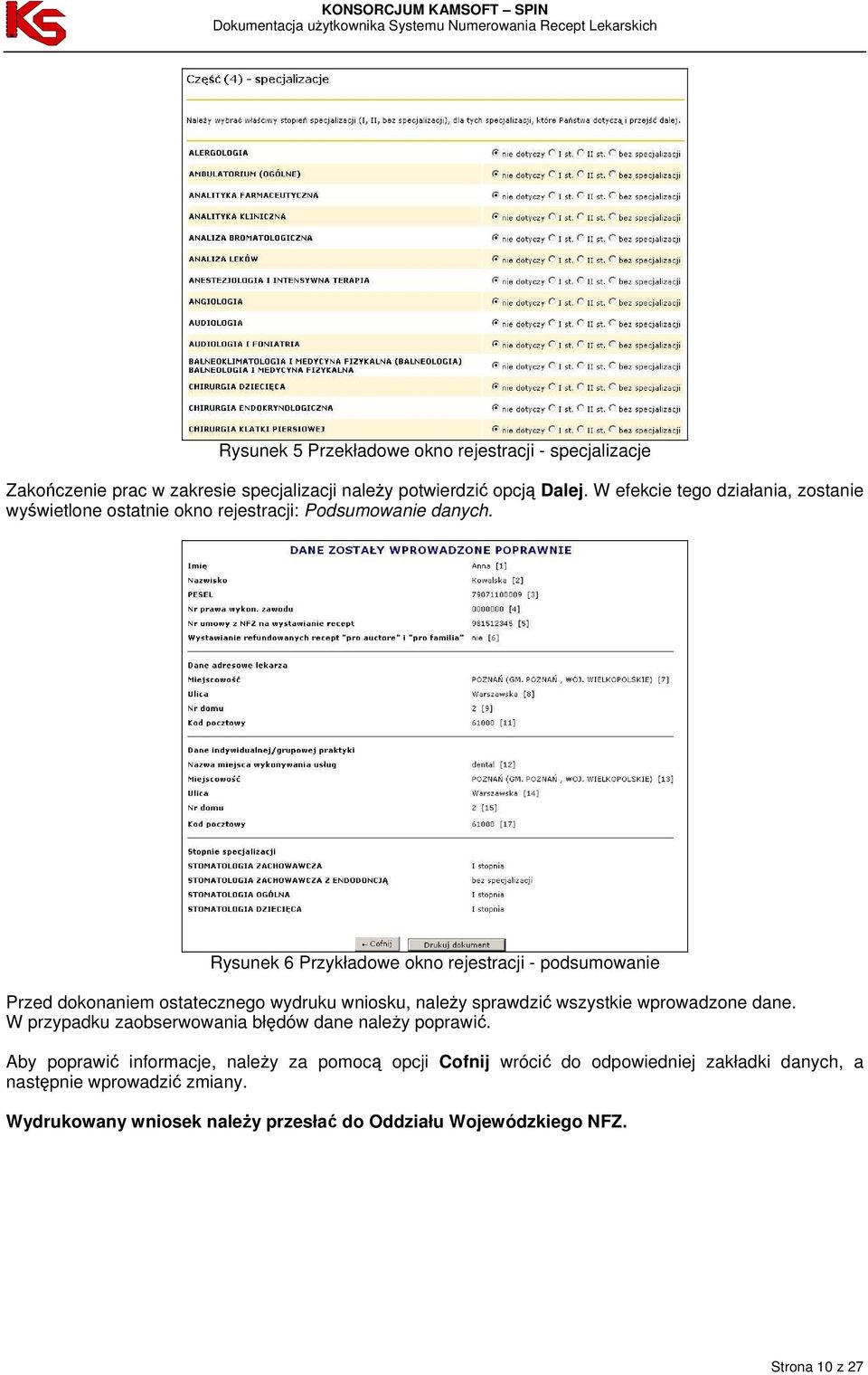 Rysunek 6 Przykładowe okno rejestracji - podsumowanie Przed dokonaniem ostatecznego wydruku wniosku, należy sprawdzić wszystkie wprowadzone dane.