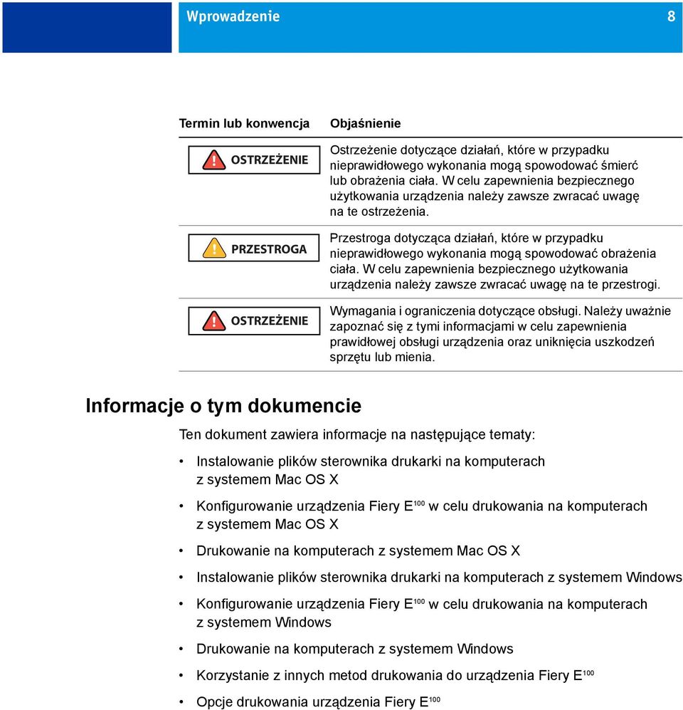 Przestroga dotycząca działań, które w przypadku nieprawidłowego wykonania mogą spowodować obrażenia ciała.