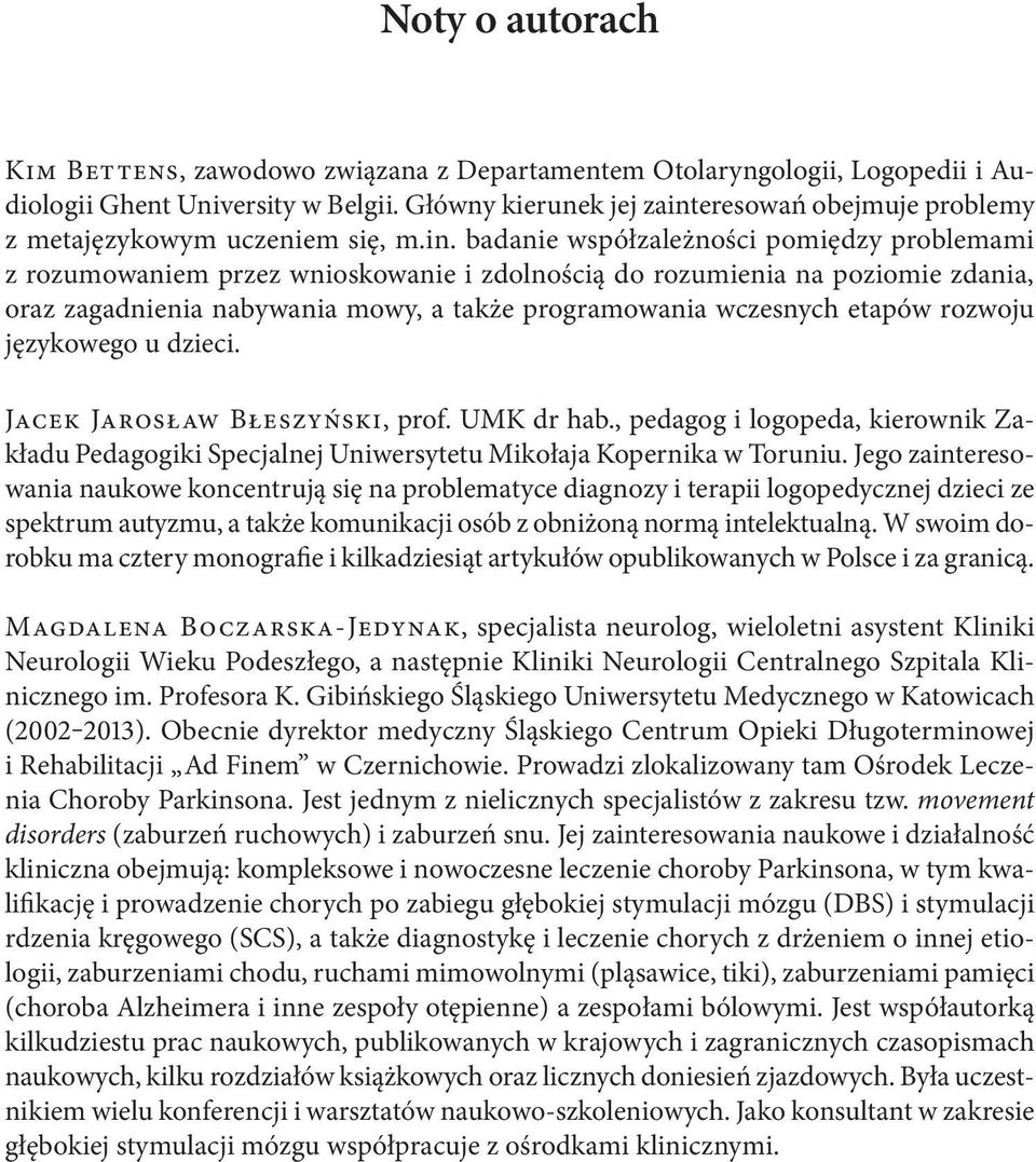 eresowań obejmuje problemy z metajęzykowym uczeniem się, m.in.
