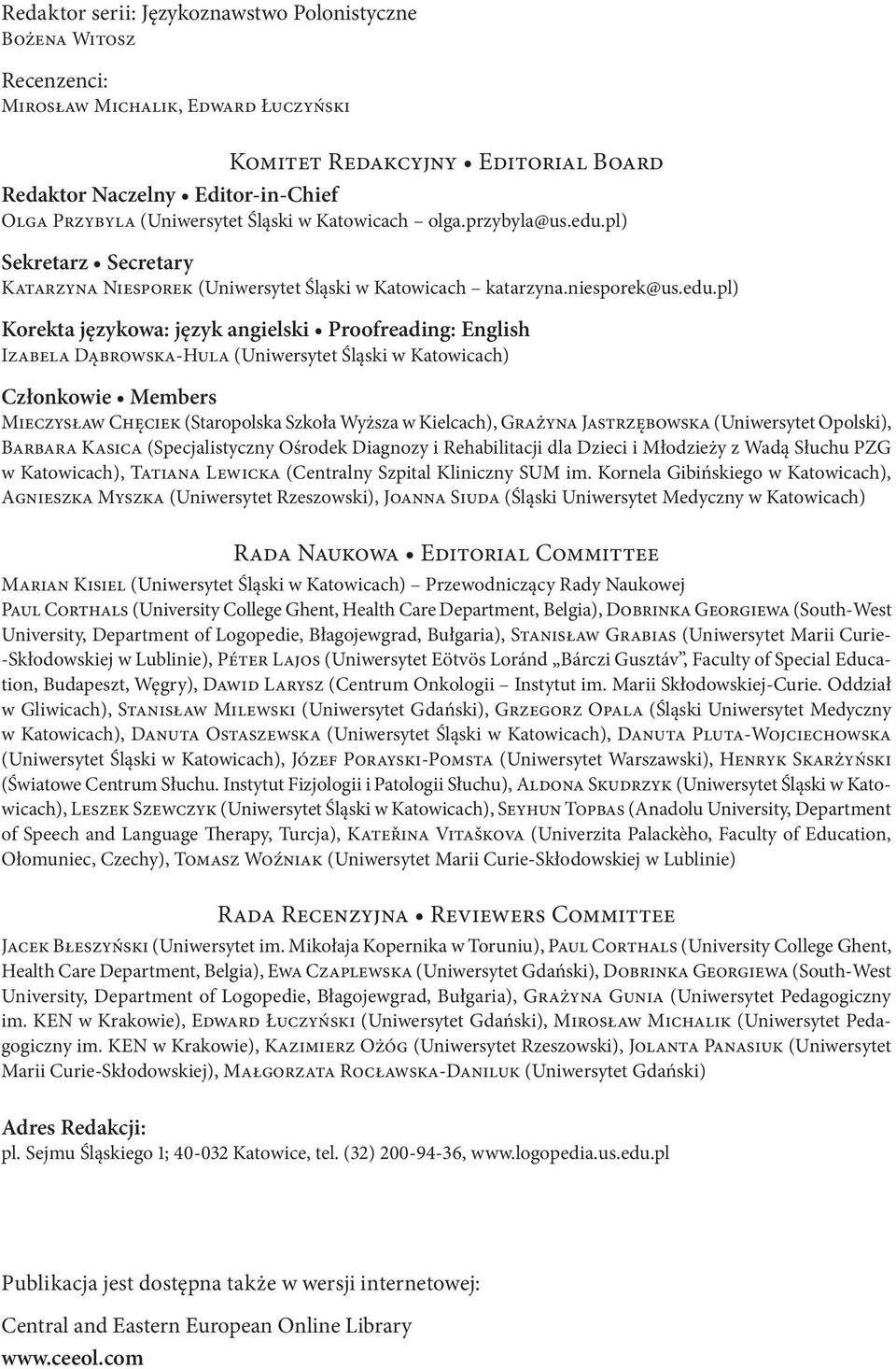 pl) Sekretarz Secretary Katarzyna Niesporek (Uniwersytet Śląski w Katowicach katarzyna.niesporek@us.edu.