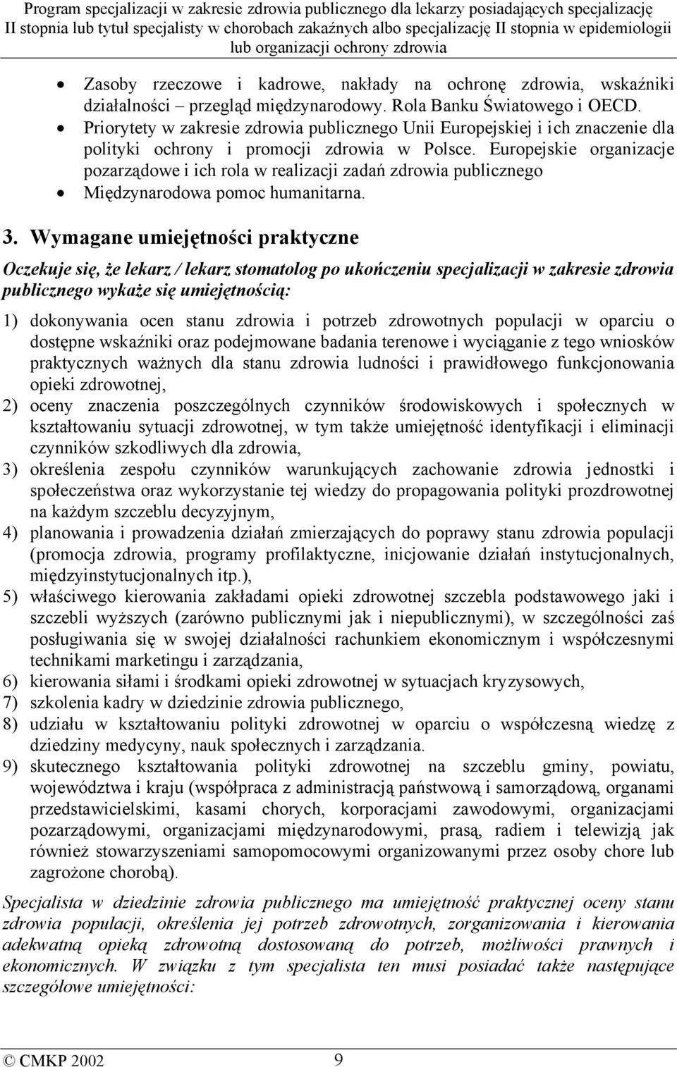 Europejskie organizacje pozarządowe i ich rola w realizacji zadań zdrowia publicznego Międzynarodowa pomoc humanitarna. 3.