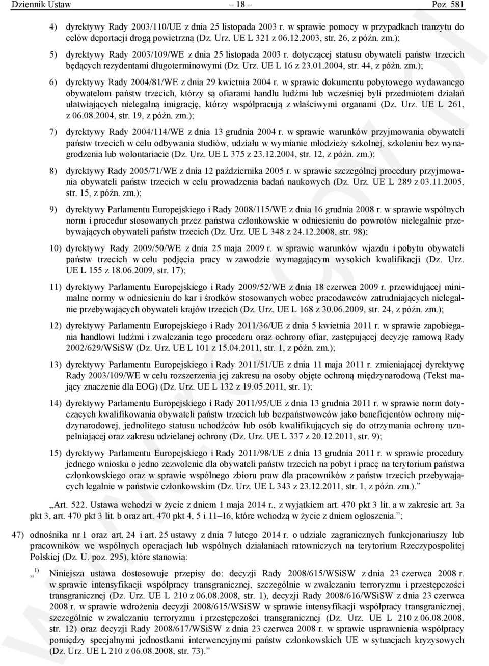 44, z późn. zm.); 6) dyrektywy Rady 2004/81/WE z dnia 29 kwietnia 2004 r.