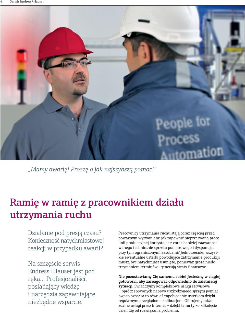 Pracownicy utrzymania ruchu stają coraz częściej przed poważnym wyzwaniem: jak zapewnić nieprzerwaną pracę linii produkcyjnej korzystając z coraz bardziej zaawansowanego technicznie sprzętu