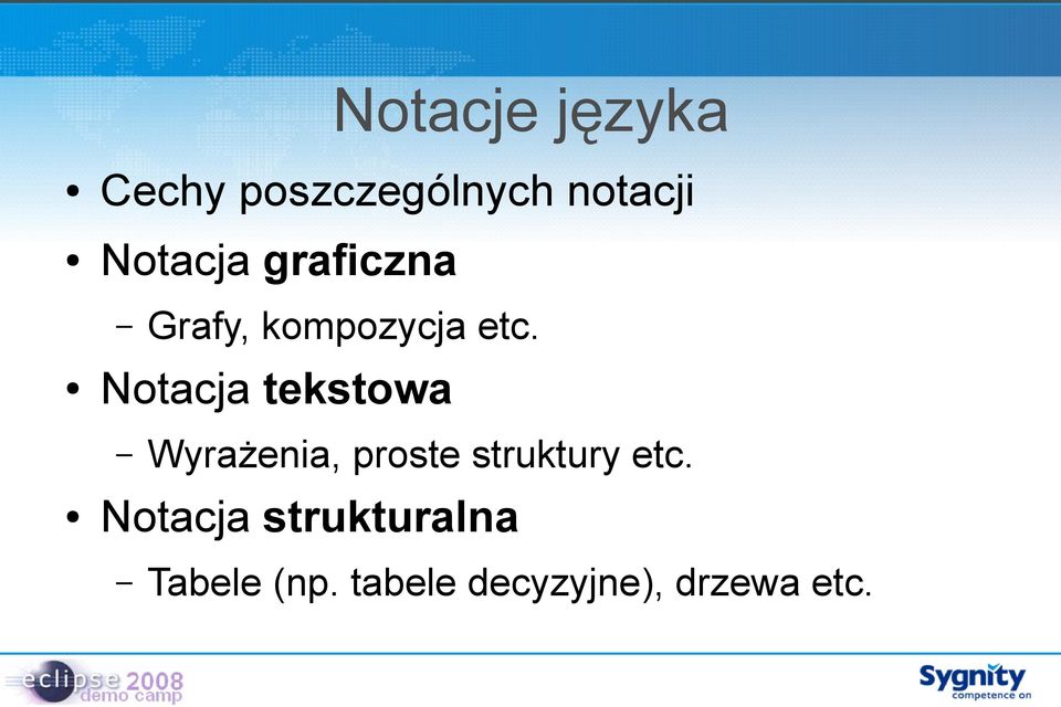 Notacja tekstowa Wyrażenia, proste struktury etc.