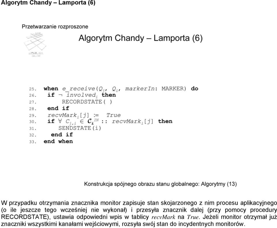 (przy pomocy procedury RECORDSTATE), ustawia odpowiedni wpis w tablicy recvmark na True.