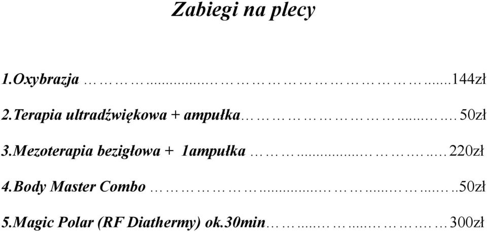 Mezoterapia bezigłowa + 1ampułka...... 220zł 4.