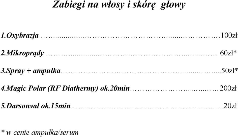 Magic Polar (RF Diathermy) ok.20min...... 200zł 5.