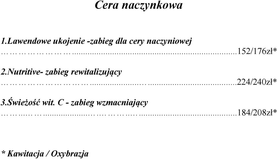 ..152/176zł* 2.Nutritive- zabieg rewitalizujący.