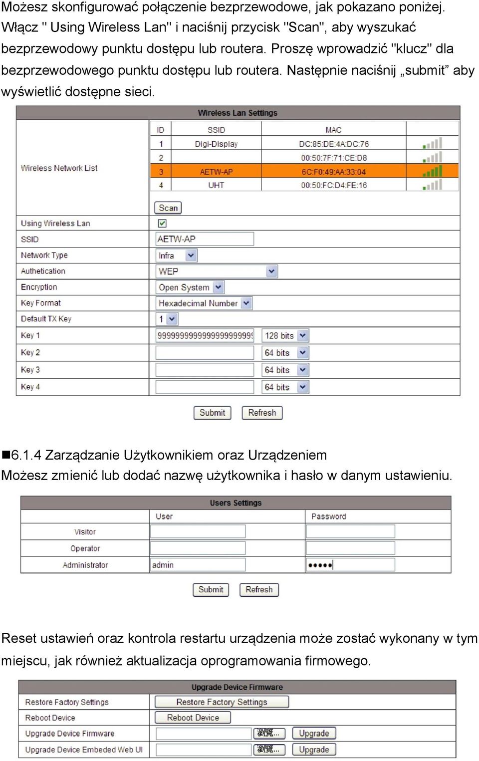 Proszę wprowadzić "klucz" dla bezprzewodowego punktu dostępu lub routera. Następnie naciśnij submit aby wyświetlić dostępne sieci. 6.1.