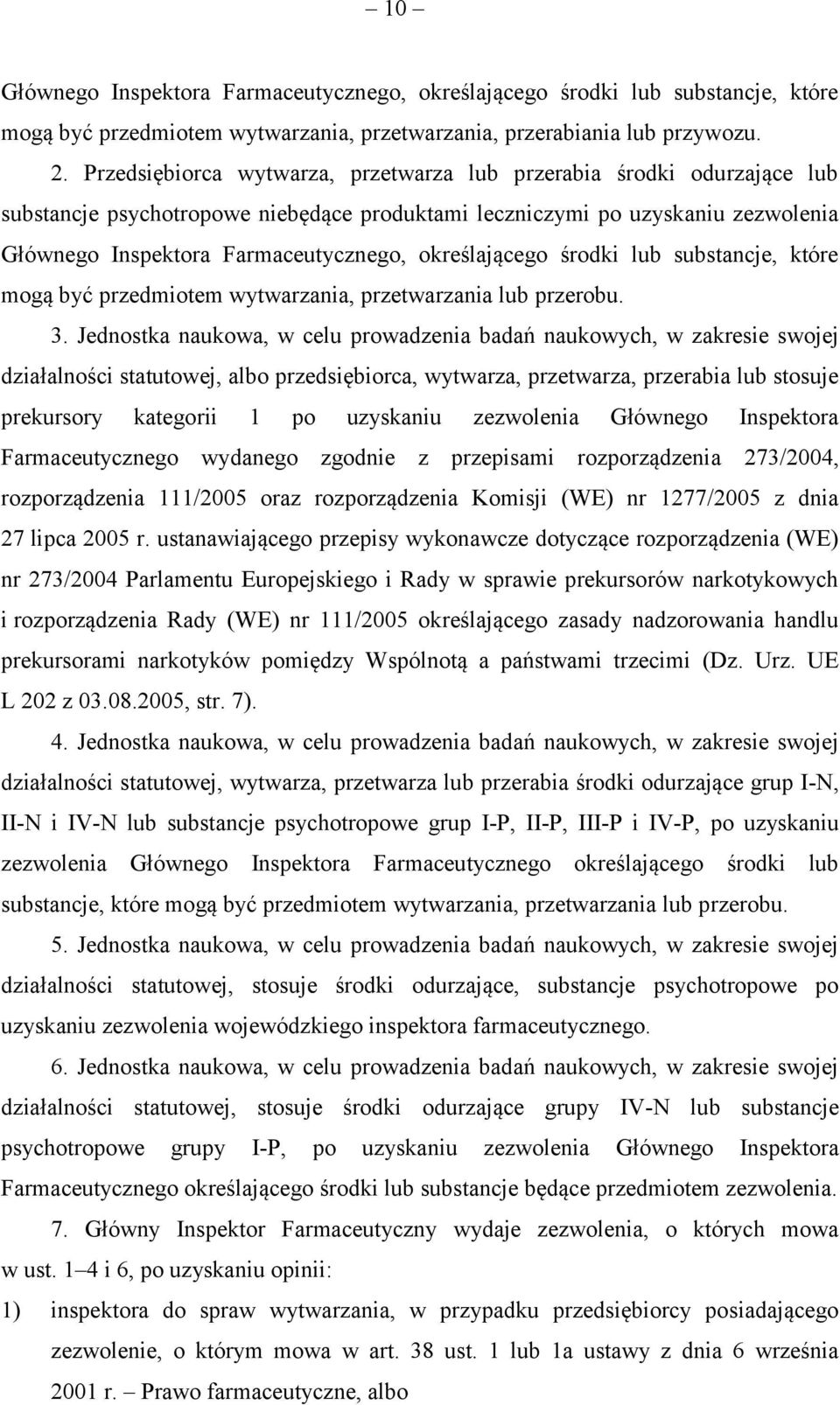 określającego środki lub substancje, które mogą być przedmiotem wytwarzania, przetwarzania lub przerobu. 3.