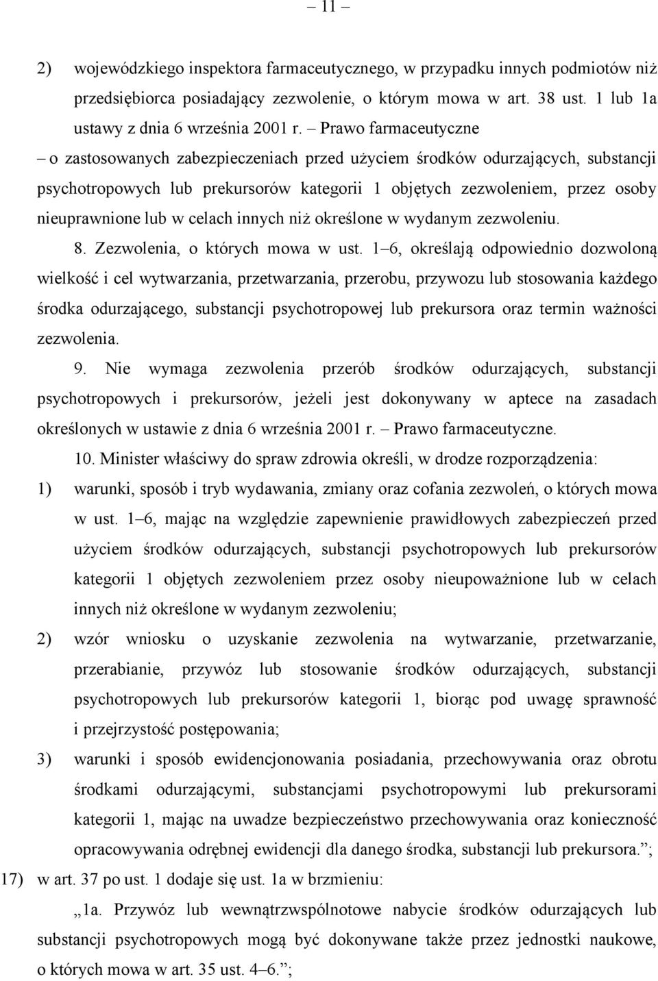 celach innych niż określone w wydanym zezwoleniu. 8. Zezwolenia, o których mowa w ust.