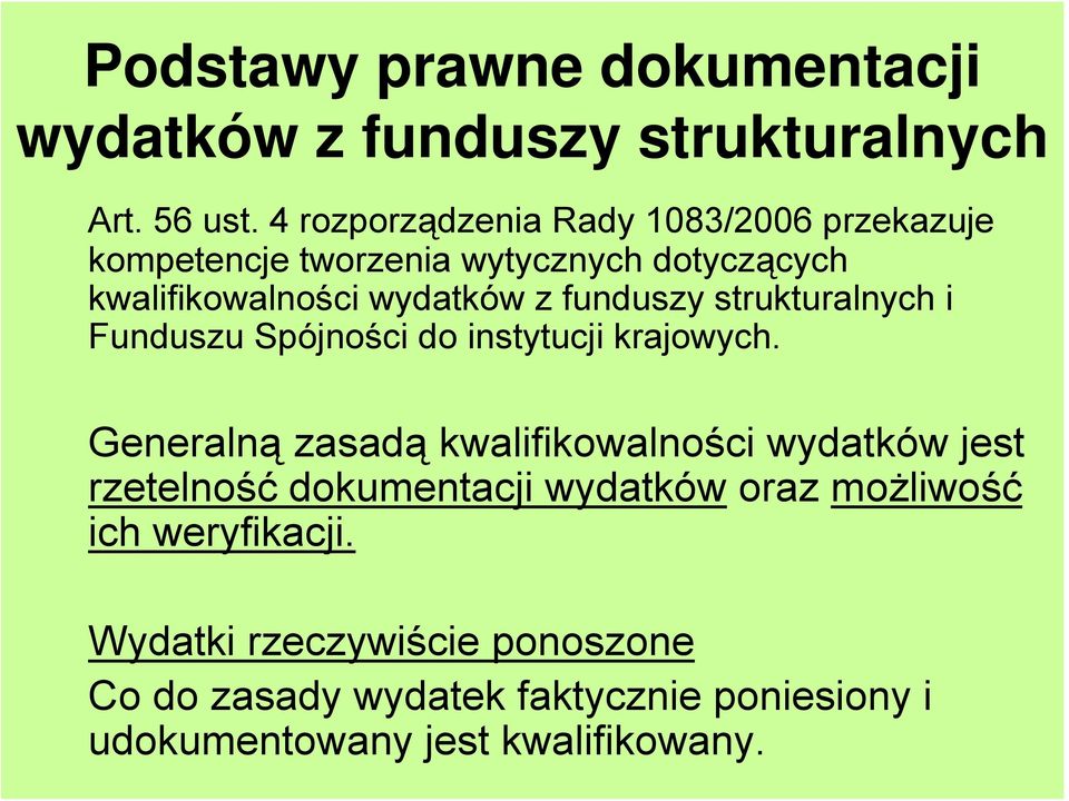 funduszy strukturalnych i Funduszu Spójności do instytucji krajowych.